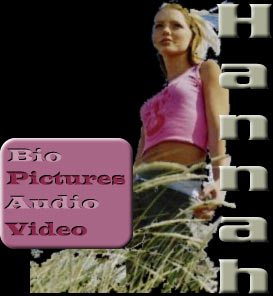 Hannah Navigation Bar - Bio - Pictures - Audio - Video